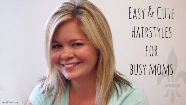 Easy And Cute Hairstyles For Busy Moms Life In Minnesota